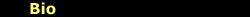 Bio